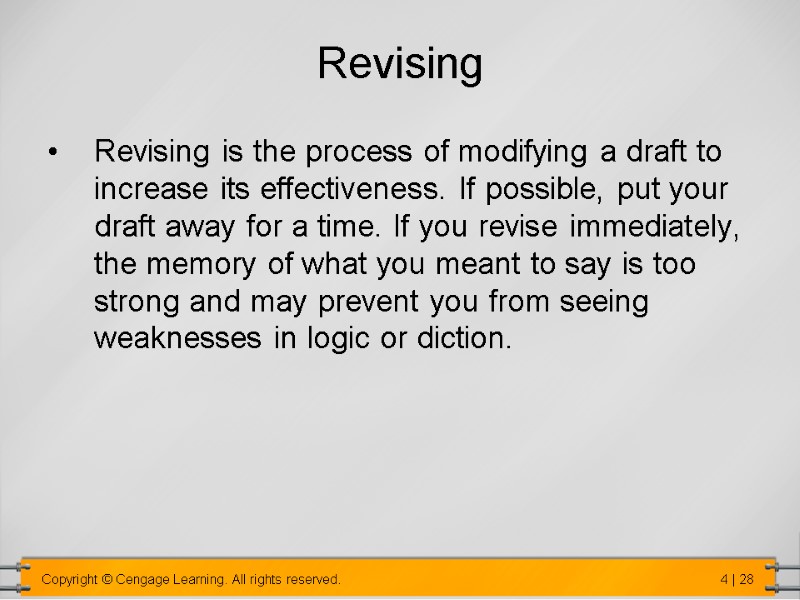 Revising Revising is the process of modifying a draft to increase its effectiveness. If